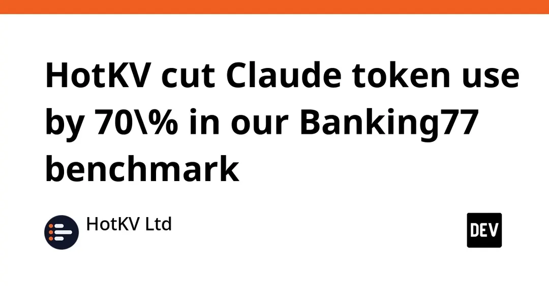 HotKV сократил расход токенов Claude на 70% в тесте Banking77