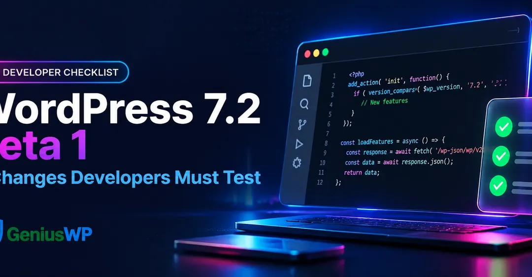 WordPress 7.2 Beta 1: что разработчикам проверить до релиза 8 декабря
