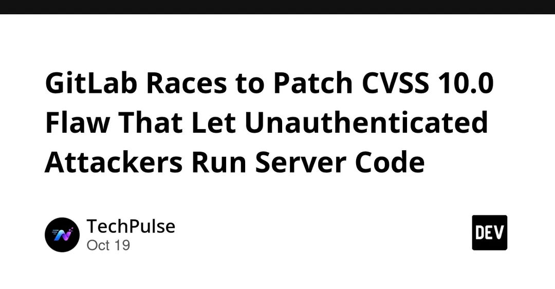 GitLab закрыла уязвимость CVSS 10.0 с удалённым выполнением кода