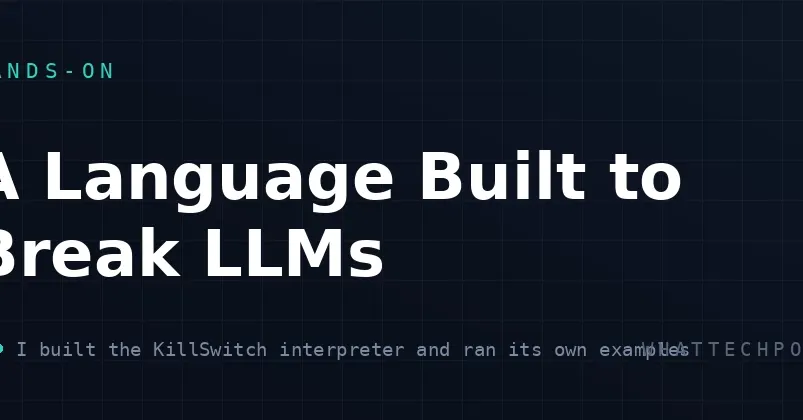 KillSwitch — язык программирования, созданный специально против LLM