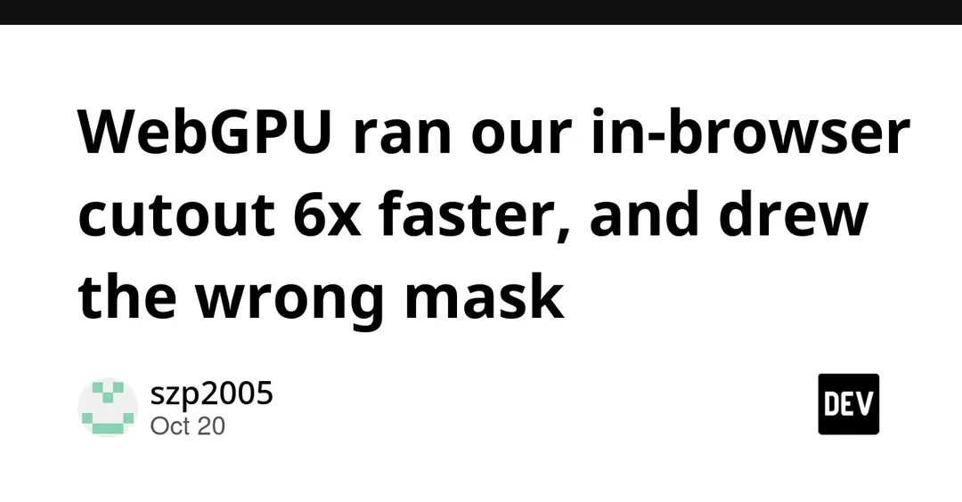 WebGPU в браузере ускорил удаление фона в 6 раз, но выдавал неверную маску
