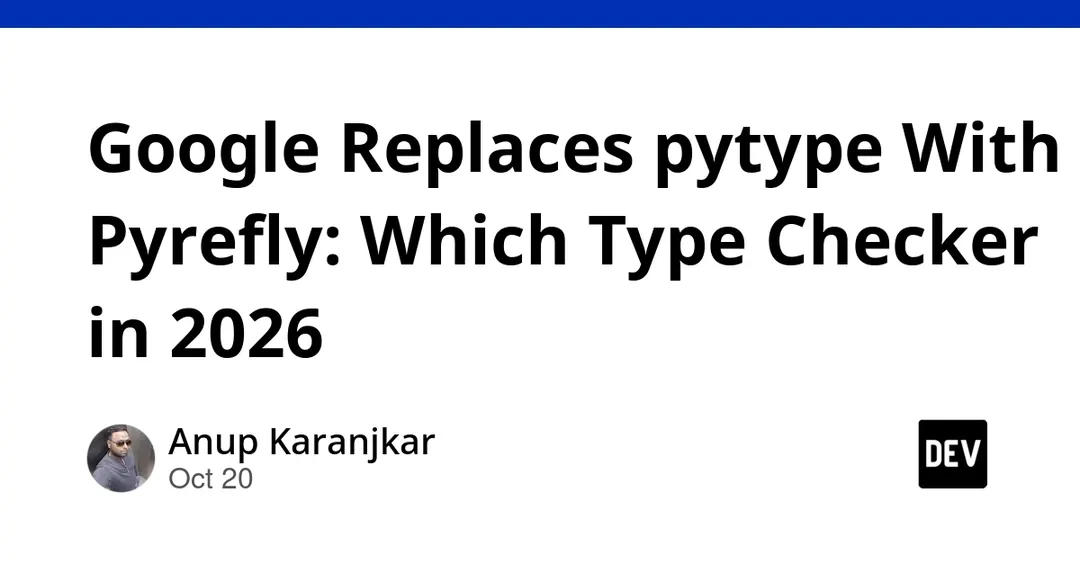 Google перешла с pytype на Pyrefly в качестве проверки типов Python