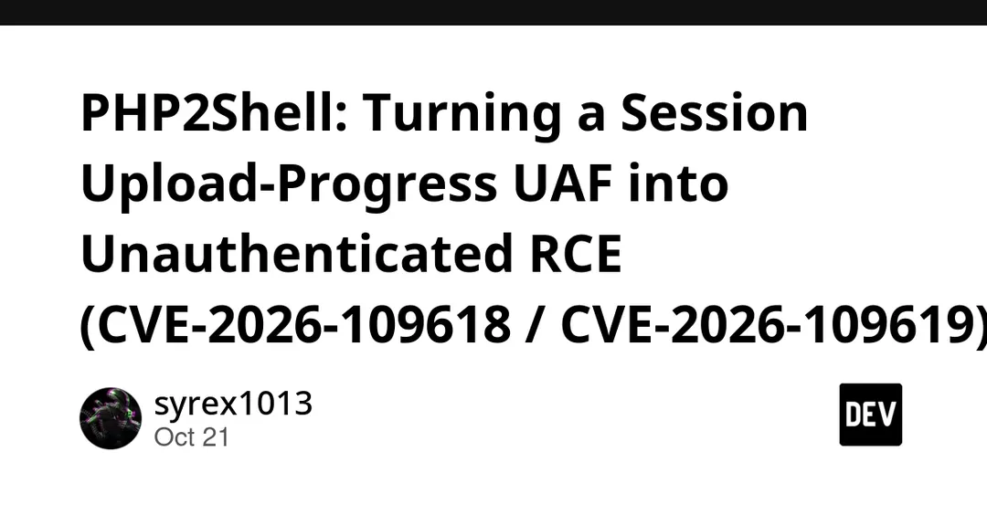 PHP2Shell: PoC цепочки RCE через UAF в session.upload_progress