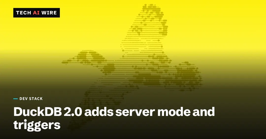DuckDB 2.0 LTS: серверный режим, триггеры и тип VARIANT