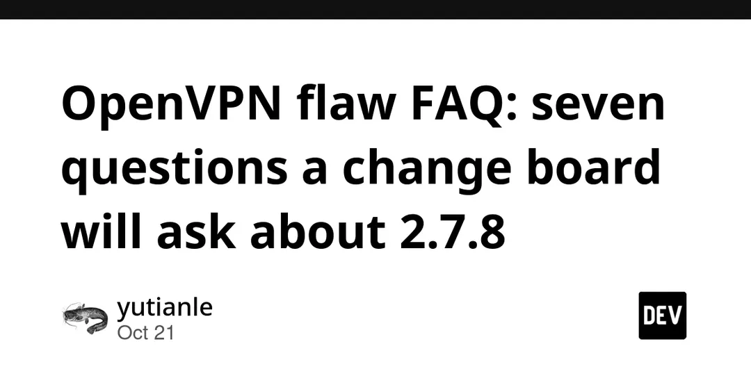 OpenVPN 2.7.8 закрыл две уязвимости: обход аутентификации и чтение за границами буфера