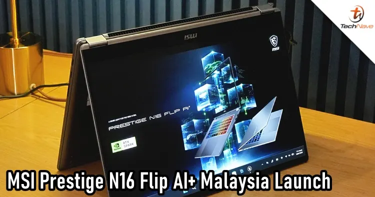 MSI выпустила в Малайзии ноутбук Prestige N16 Flip AI+ на NVIDIA RTX Spark