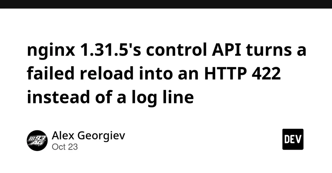 nginx 1.31.5 получил control API с ответом 422 при ошибке перезагрузки