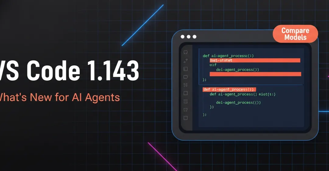 VS Code 1.143: Copilot-харнесс по умолчанию и сравнение моделей