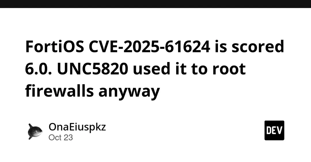 CVE-2025-61624 в FortiOS: оценка 6.0, но эксплуатируется для получения root