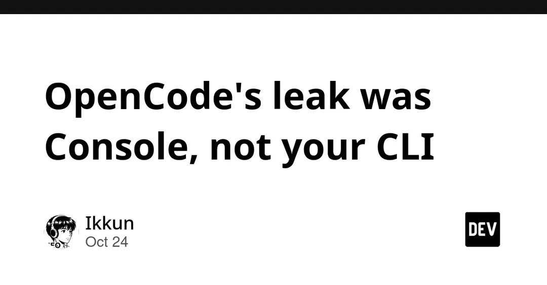 Утечка OpenCode затронула Console, а не локальный CLI
