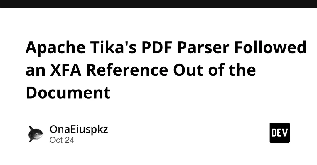 В Apache Tika нашли XXE-уязвимость CVSS 10.0 через XFA в PDF