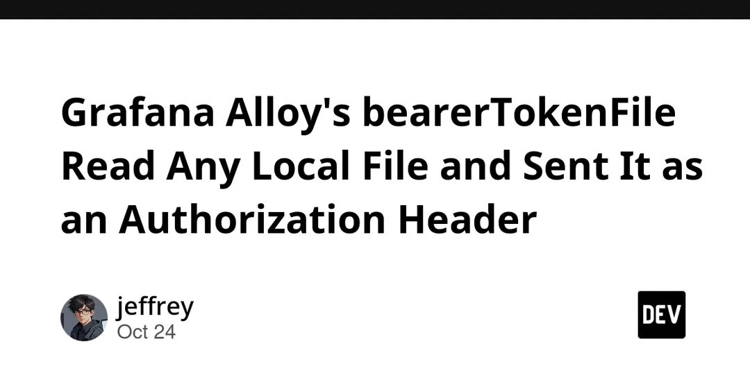 CVE-2026-75889 в Grafana Alloy: чтение любых локальных файлов и отправка их как токена