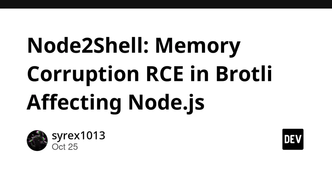 Node2Shell: RCE через повреждение памяти в Brotli затрагивает Node.js