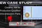 Creatz3D напечатала 600 комплектов керамических лифт-пинов для фабрики чипов