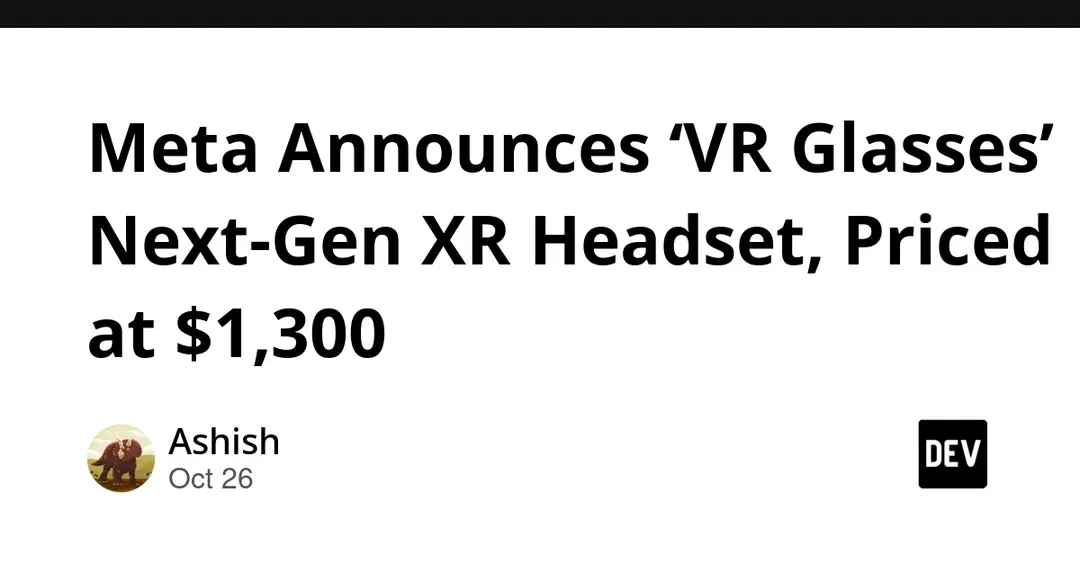 Meta анонсировала XR-очки VR Glasses за $1300 к весне 2027 года