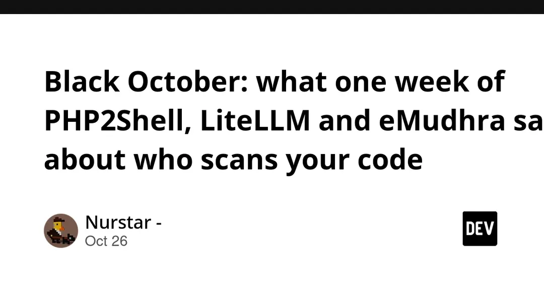 Неделя PHP2Shell: утечка эмбарго, бэкдор в LiteLLM и ключи eMudhra