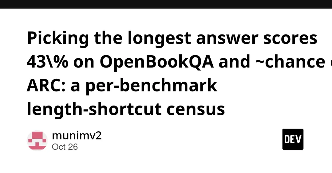 Аудит: на OpenBookQA выбор самого длинного ответа даёт 43% против 25% случайных