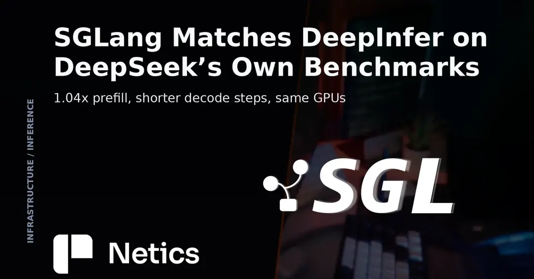 SGLang прогнала бенчмарки DeepInfer и сравнялась с движком DeepSeek