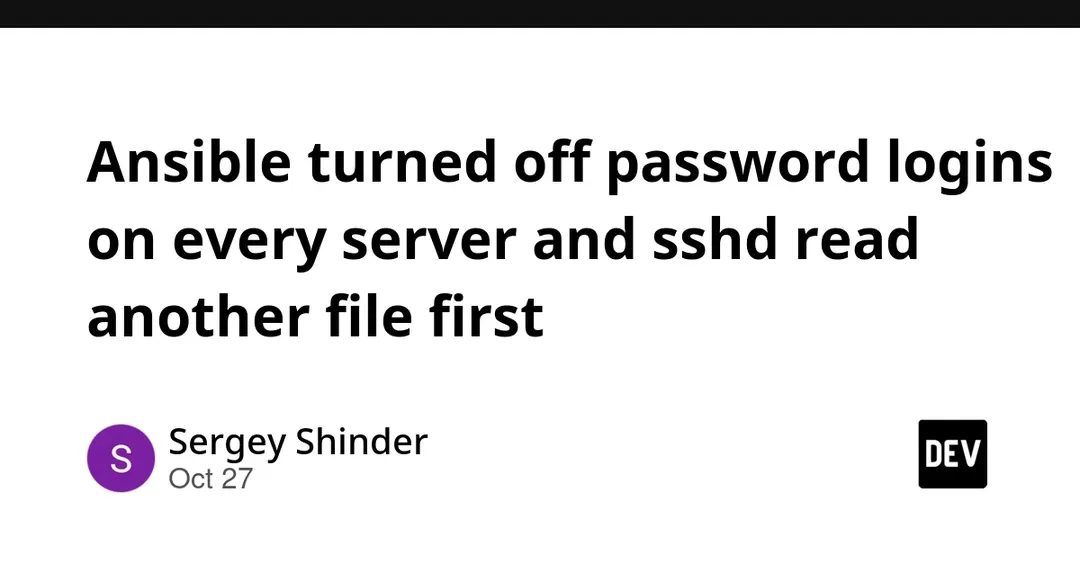 Ansible отключил пароли SSH, но sshd читал другой файл первым