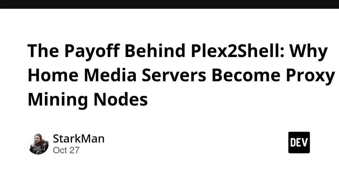 Plex2Shell: домашние медиасерверы Plex превращают в прокси и майнеры