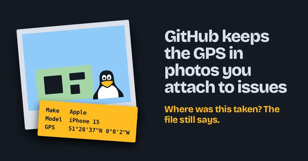 GitHub не удаляет GPS-метаданные из фото в issues
