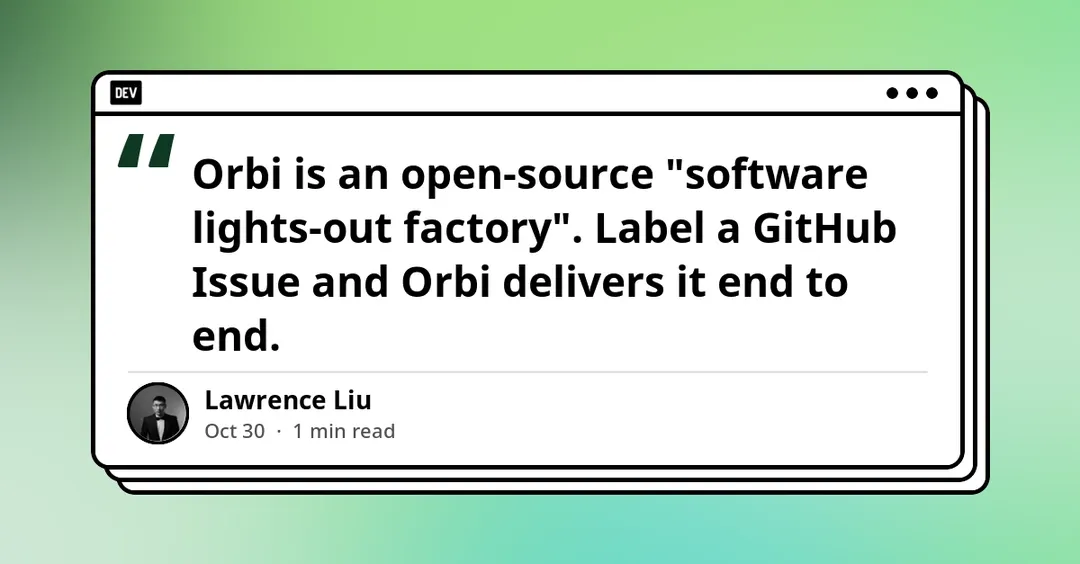 Orbi: ИИ-агент превращает GitHub Issue в готовый релиз