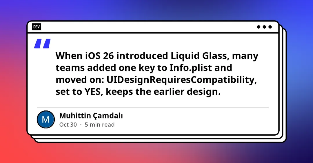 Ключ UIDesignRequiresCompatibility перестанет работать в iOS 27 SDK